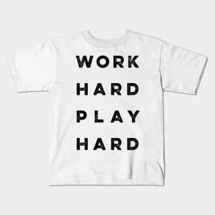 Work Hard Play Hard quote Kids T-Shirt